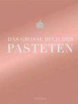 Das grosse Buch der Pasteten