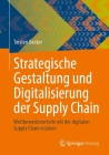Strategische Gestaltung und Digitalisierung der Supply Chain